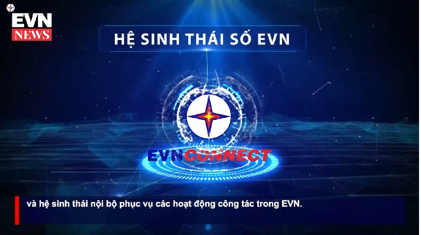 Ra mắt hệ sinh thái số EVN – EVNCONNECT
