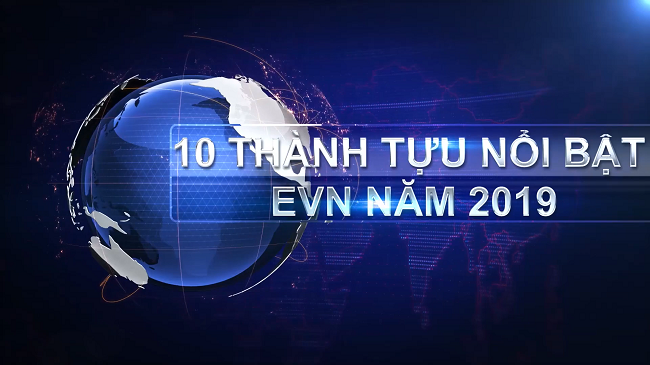 10 Thành Tựu Nổi Bật - EVN năm 2019